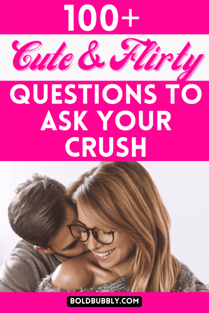103 Best Flirty Questions To Ask Your Crush - For The Spark